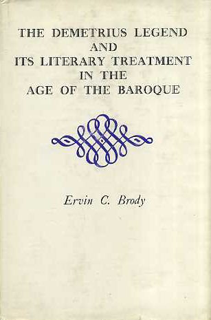 Beispielbild fr Demetrius Legend and Its Literary Treatment in Age of Baroque zum Verkauf von Jerry Merkel