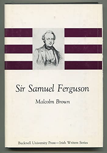 Beispielbild fr Sir Samuel Ferguson zum Verkauf von Old Book Shop of Bordentown (ABAA, ILAB)