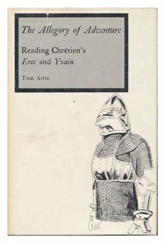 Beispielbild fr The Allegory of Adventure: Reading Chretien's "Erec and Yvain" zum Verkauf von Books From California