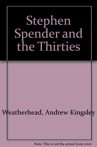 Stephen Spender and the Thirties.
