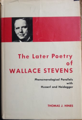 9780838716137: The Later Poetry of Wallace Stevens: Phenomenological Parallels with Husserl and Heidegger