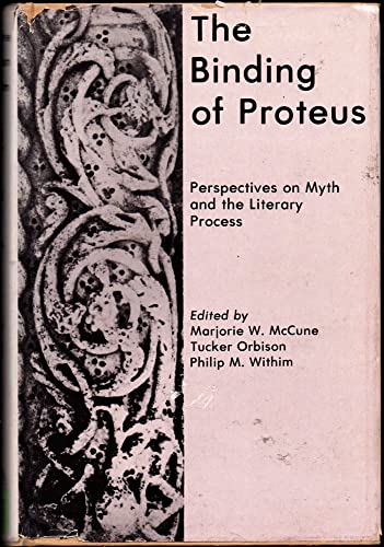 Beispielbild fr The Binding of Proteus : Perspectives on Myth and the Literary Process zum Verkauf von Better World Books