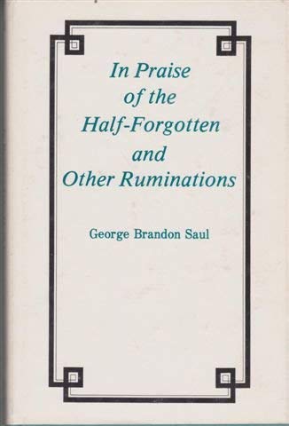 Stock image for In Praise of the Half-Forgotton and Other Ruminations for sale by PsychoBabel & Skoob Books