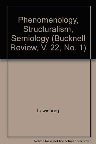 Phenomenology, Structuralism, Semiology (Bucknell Review Spring 1976)