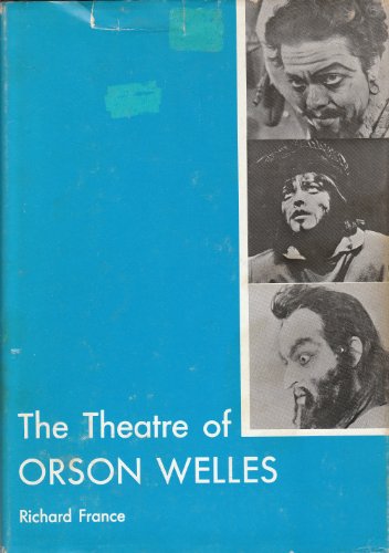 9780838719725: The Theatre of Orson Welles