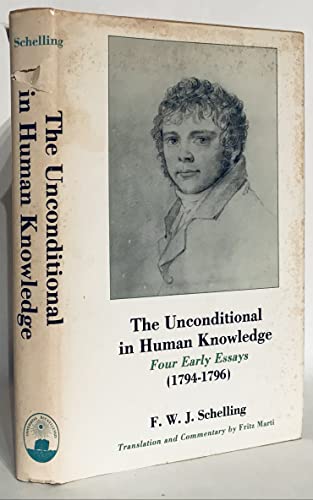 Unconditional in Human Knowledge: Four Early Essays (1794-1796) (English and German Edition) (9780838720202) by Schelling, Friedrich Wilhelm Joseph Von