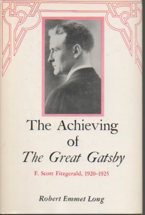 The Achieving of the Great Gatsby : F. Scott Fitzgerald, 1920-1925