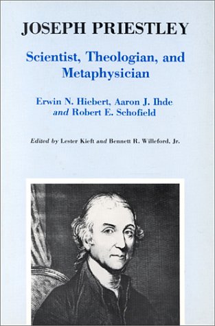 Stock image for Joseph Priestley, Scientist, Theologian, and Metaphysician: A Symposium Celebrating the Two Hundredth Anniversary of the Discovery of Oxygen by Joseph for sale by ThriftBooks-Atlanta