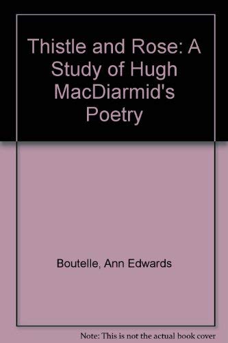 Stock image for Thistle and Rose: A Study of Hugh MacDiarmid's Poetry for sale by Paisleyhaze Books