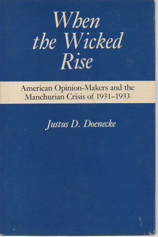 Stock image for When the Wicked Rise : American Public Opinion and the Manchurian Crisis for sale by Reader's Corner, Inc.