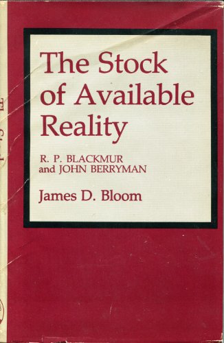 Stock image for The Stock of Available Reality: R.P. Blackmur and John Berryman for sale by Powell's Bookstores Chicago, ABAA