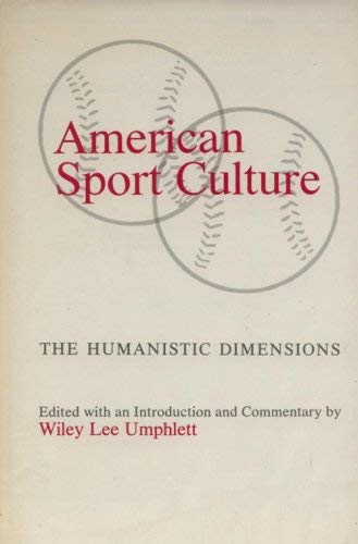 Beispielbild fr American Sport Culture: The Humanistic Dimensions zum Verkauf von Lot O'Books