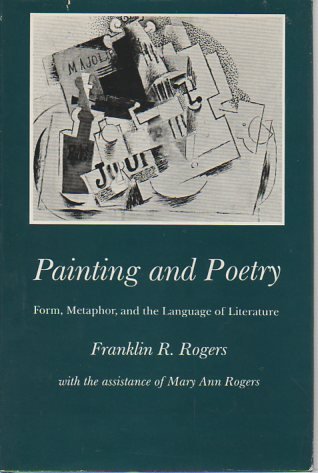 Stock image for Painting and Poetry: Form, Metaphor, and the Language of Literature for sale by Powell's Bookstores Chicago, ABAA