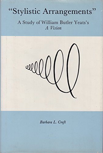9780838750872: Stylistic Arrangements: A Study of William Butler Yeat's a Vision