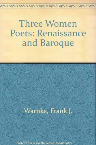 Beispielbild fr Three Women Poets: Renaissance and Baroque (English, French, Italian and Spanish Edition) zum Verkauf von Midtown Scholar Bookstore