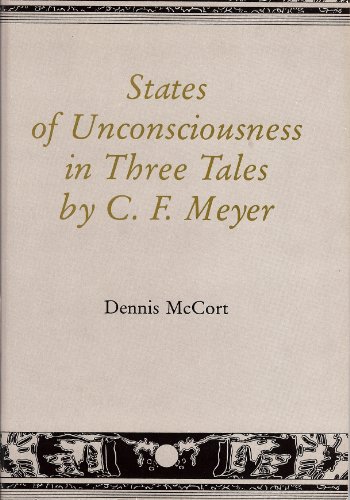 Beispielbild fr States Of Unconsciousness In Three Tales By C. F. Meyer zum Verkauf von Willis Monie-Books, ABAA