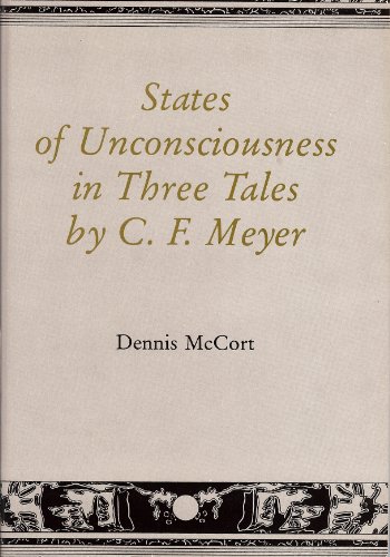 Imagen de archivo de States Of Unconsciousness In Three Tales By C. F. Meyer a la venta por Willis Monie-Books, ABAA