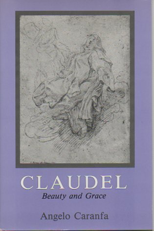 Imagen de archivo de Claudel : Beauty and Grace a la venta por Better World Books