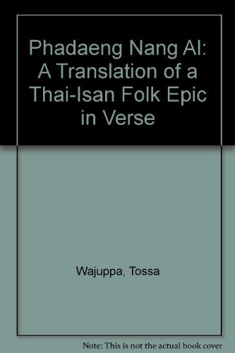 Beispielbild fr Phadaeng Nang Ai: A Translation of the Thai-Isan Folk Epic in Verse zum Verkauf von Powell's Bookstores Chicago, ABAA