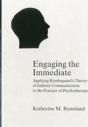 9780838751527: Engaging The Immediate: Applying Kierkegaard's Theory of Indirect Communication to the Practice of Psychotherapy