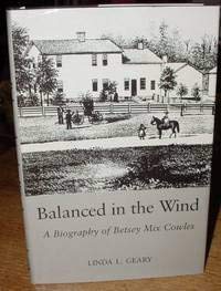 Stock image for Balanced in the Wind a Biography of Betsey Mix Cowles for sale by Willis Monie-Books, ABAA