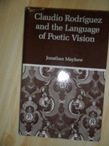 Stock image for Claudio Rodriguez and the Language of Poetic Vision for sale by Better World Books Ltd