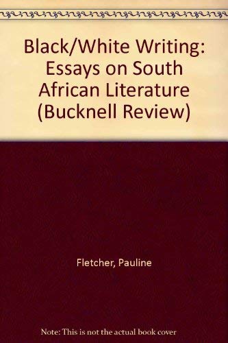 9780838752623: Black/White Writing: Essays on South African Literature: v. 37, no. 1