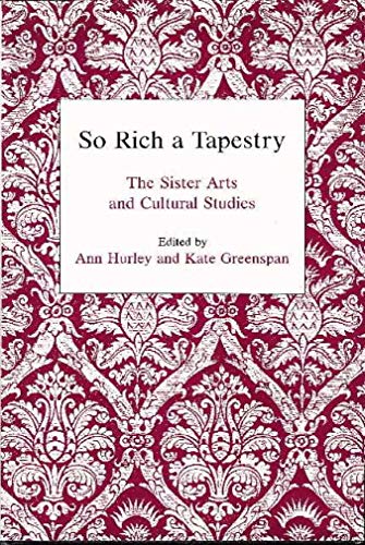 Beispielbild fr So Rich a Tapestry : The Sister Arts and Cultural Studies zum Verkauf von Better World Books