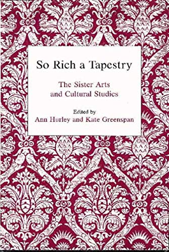 Stock image for So Rich a Tapestry: The Sister Arts and Cultural Studies for sale by Lowry's Books