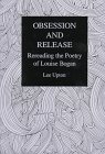 Beispielbild fr Obsession and Release: Rereading the Poetry of Louise Bogan zum Verkauf von Renaissance Books, ANZAAB / ILAB