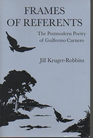 Beispielbild fr Frames of Referents: The Postmodern Poetry of Guillermo Carnero (English and Spanish Edition) zum Verkauf von Wonder Book