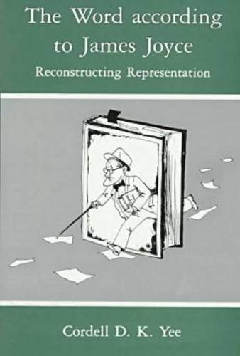 Imagen de archivo de The Word According to James Joyce: Reconstructing Representation a la venta por Midtown Scholar Bookstore