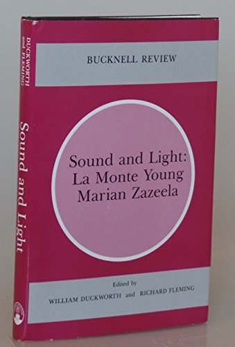 9780838753460: Sound and Light: La Monte Young and Marion Zazeela: v. 45, no. 1 (Bucknell Review)