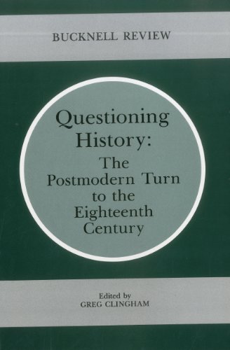 Questioning Histor:y The Postmodern Turn to the Eighteenth Century (INSCRIBED)