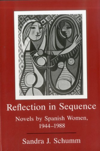 Beispielbild fr Reflection in Sequence : Novels by Spanish Women, 1944-1988 zum Verkauf von Better World Books
