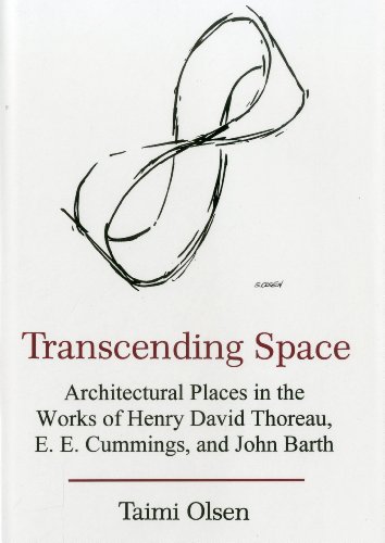9780838754016: Transcending Space: Architectural Places in the Works of Henry David Thoreau, E.E.Cummings and John Barth: Architectural Places in Works by Henry David Thoreau, E.E. Cummings, and John Barth