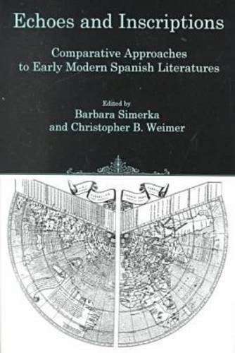 9780838754306: Echoes and Inscriptions: Comparative Approaches to Early Modern Spanish Literatures