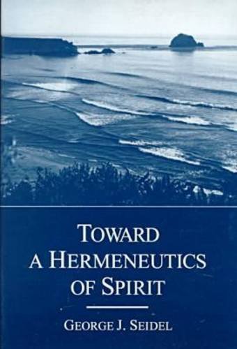 Imagen de archivo de Towards a Hermeneutics of Spirit a la venta por Midtown Scholar Bookstore