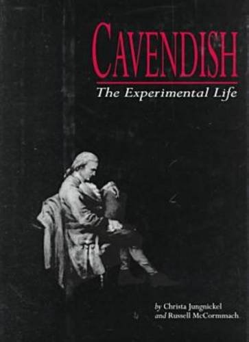 Cavendish: The Experimental Life (9780838754450) by Jungnickel, Christa; McCormmach, Russell