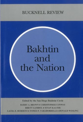 Imagen de archivo de Bakhtin And The Nation (Bucknell Review) a la venta por Midtown Scholar Bookstore