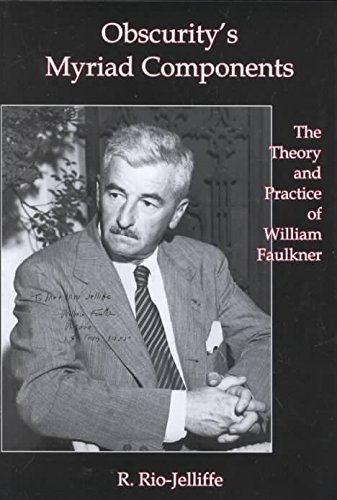 Beispielbild fr Obscurity's Myriad Components: The Theory and Practice of William Faulkner zum Verkauf von Books From California