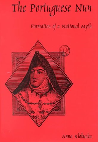 Stock image for The Portuguese Nun : Formation of a National Myth for sale by Better World Books