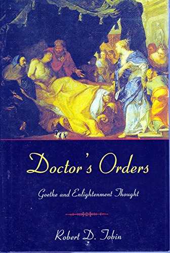 Imagen de archivo de Doctor's Orders : Goethe and Enlightenment Thought a la venta por Better World Books: West