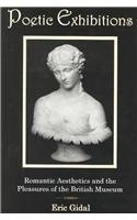 9780838754931: Poetic Exhibitions: Romantic Aesthetics and the Pleasures of the British Museum