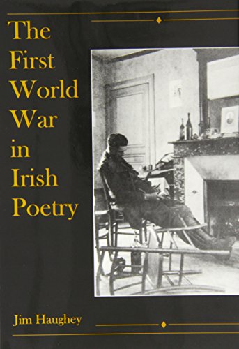 The First World War in Irish Poetry.