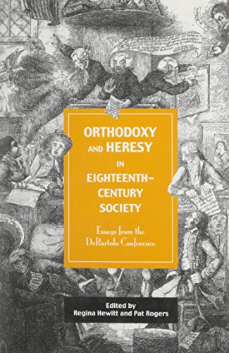 Stock image for Orthodoxy and Heresy in Eighteenth-Century Society: Essays from the Debartolo Conference for sale by Row By Row Bookshop