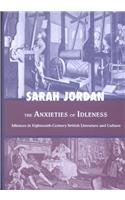 9780838755235: The Anxieties of Idleness: Idleness in Eighteenth-century British Literature and Culture (The Bucknell Studies in Eighteenth-Century Literature and Culture)