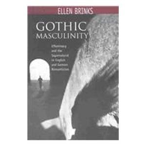 Stock image for Gothic Masculinity: Effeminacy and the Supernatural in English and German Romanticism for sale by Juniper Point Books