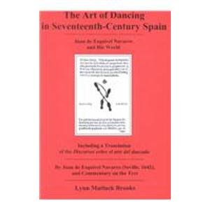 9780838755310: The Art of Dancing in Seventeenth-Century Spain: Juan De Esquivel Navarro and His World: Juan de Esquivel and His World