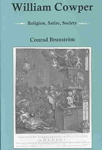 William Cowper: Religion, Satire, Society (The Bucknell Studies in Eighteenth-Century Literature and Culture) - Brunstrom, Conrad